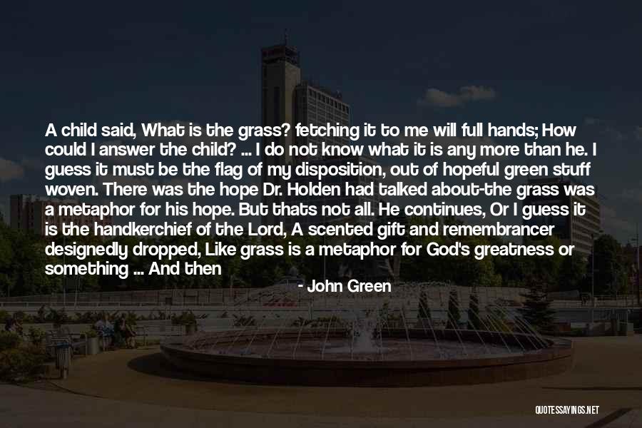 God S Greatness Quotes By John Green God S Greatness Quotes By John Green