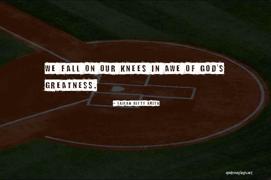 God S Greatness Quotes By Lailah Gifty Akita God S Greatness Quotes By Lailah Gifty Akita