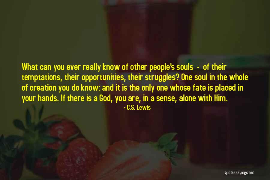 God S Hands Quotes By C.S. Lewis God S Hands Quotes By C.S. Lewis
