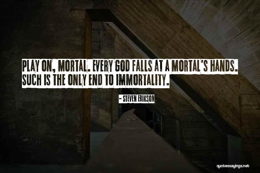God S Hands Quotes By Steven Erikson God S Hands Quotes By Steven Erikson