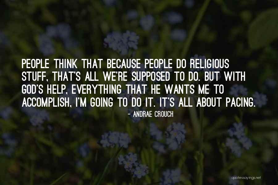 God S Help Quotes By Andrae Crouch God S Help Quotes By Andrae Crouch