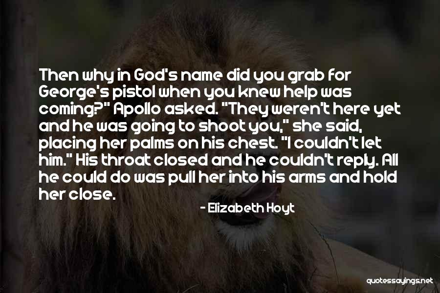 God S Help Quotes By Elizabeth Hoyt God S Help Quotes By Elizabeth Hoyt