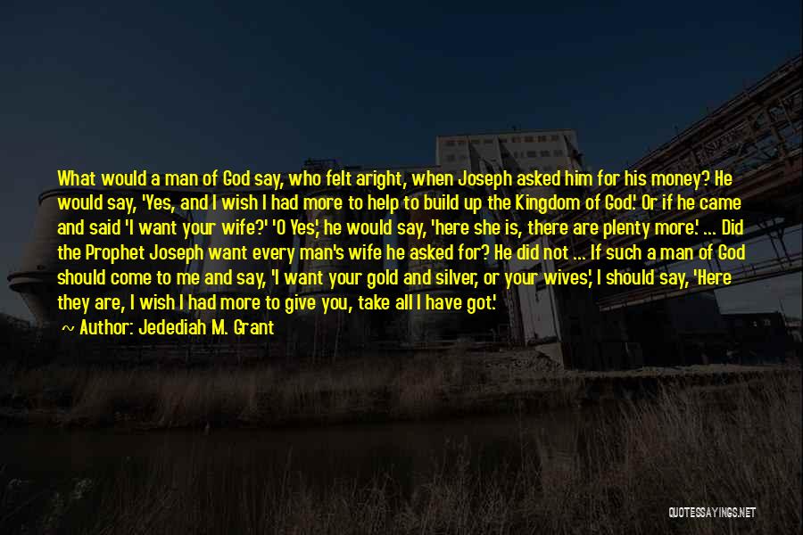 God S Help Quotes By Jedediah M. Grant