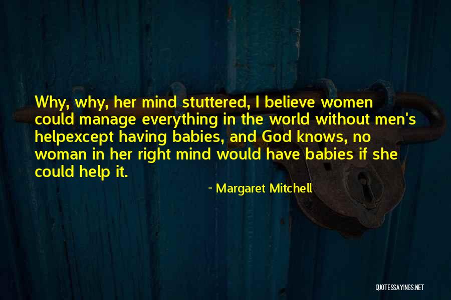 God S Help Quotes By Margaret Mitchell God S Help Quotes By Margaret Mitchell