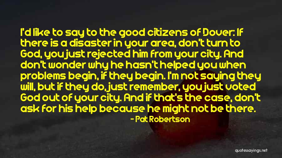 God S Help Quotes By Pat Robertson God S Help Quotes By Pat Robertson