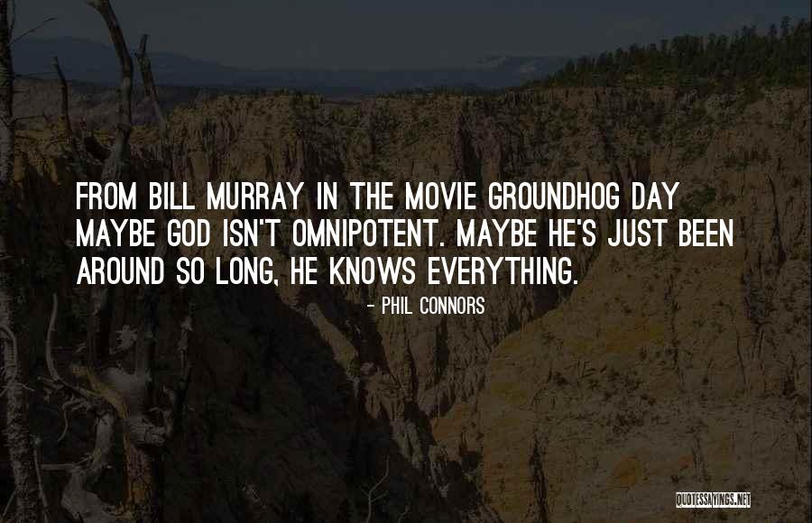 God S Help Quotes By Phil Connors God S Help Quotes By Phil Connors