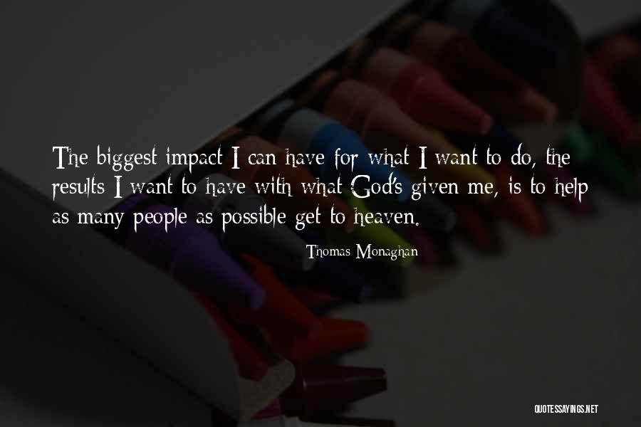 God S Help Quotes By Thomas Monaghan God S Help Quotes By Thomas Monaghan