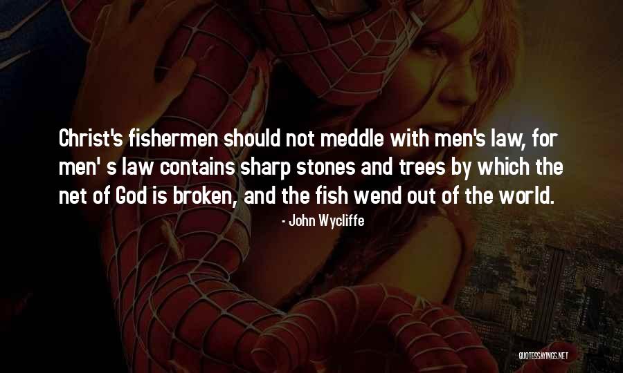 God S Law Quotes By John Wycliffe God S Law Quotes By John Wycliffe