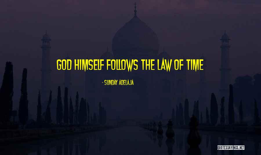 God S Laws And Time Quotes By Sunday Adelaja God S Laws And Time Quotes By Sunday Adelaja