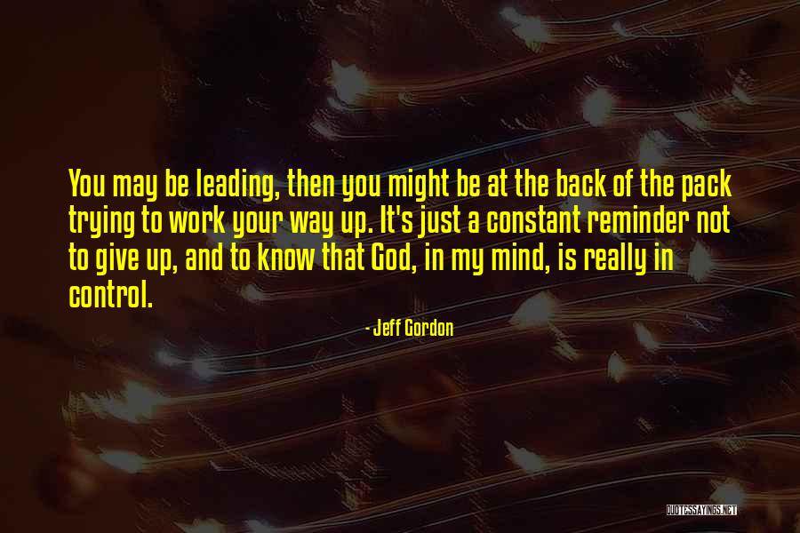 God S Leading Quotes By Jeff Gordon God S Leading Quotes By Jeff Gordon