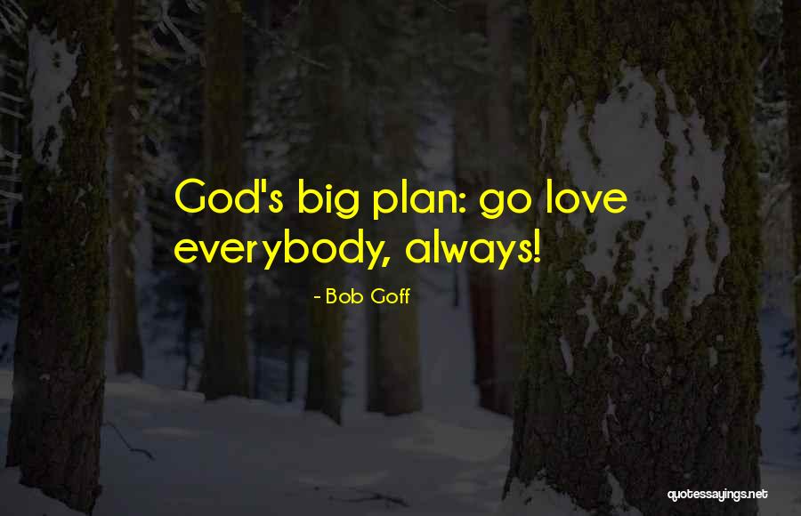 God S Plan Quotes By Bob Goff God S Plan Quotes By Bob Goff