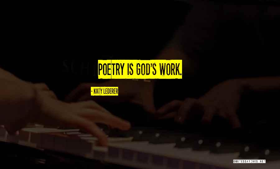 God S Poetry Quotes By Katy Lederer God S Poetry Quotes By Katy Lederer