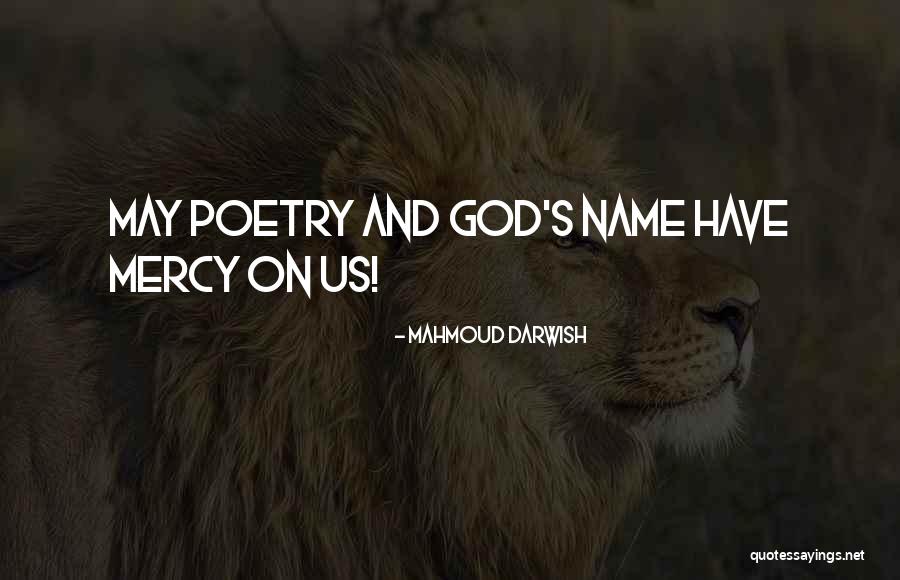God S Poetry Quotes By Mahmoud Darwish God S Poetry Quotes By Mahmoud Darwish