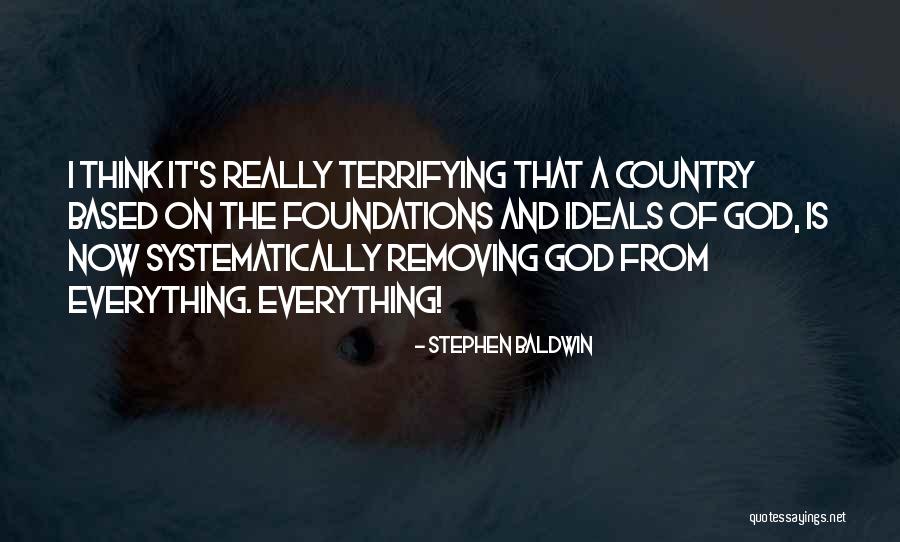 God S Quotes By Stephen Baldwin