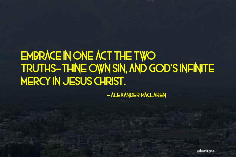 God S Truths Quotes By Alexander MacLaren God S Truths Quotes By Alexander MacLaren