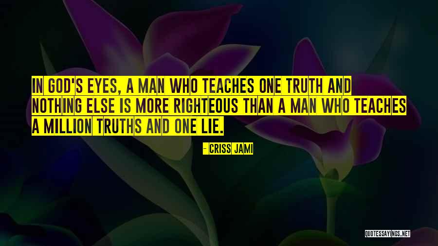 God S Truths Quotes By Criss Jami God S Truths Quotes By Criss Jami