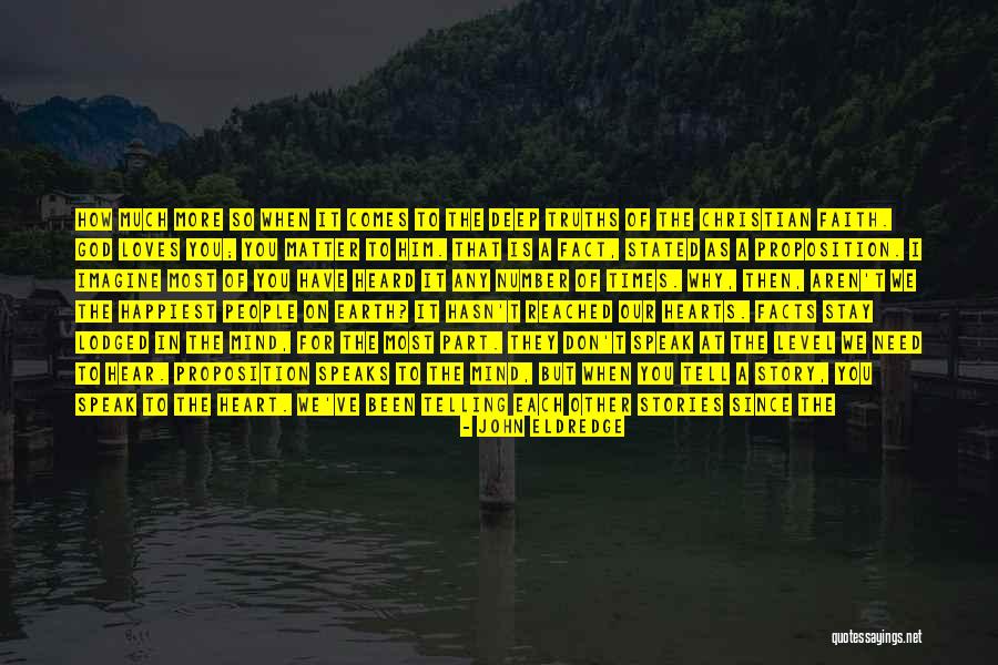 God S Truths Quotes By John Eldredge God S Truths Quotes By John Eldredge