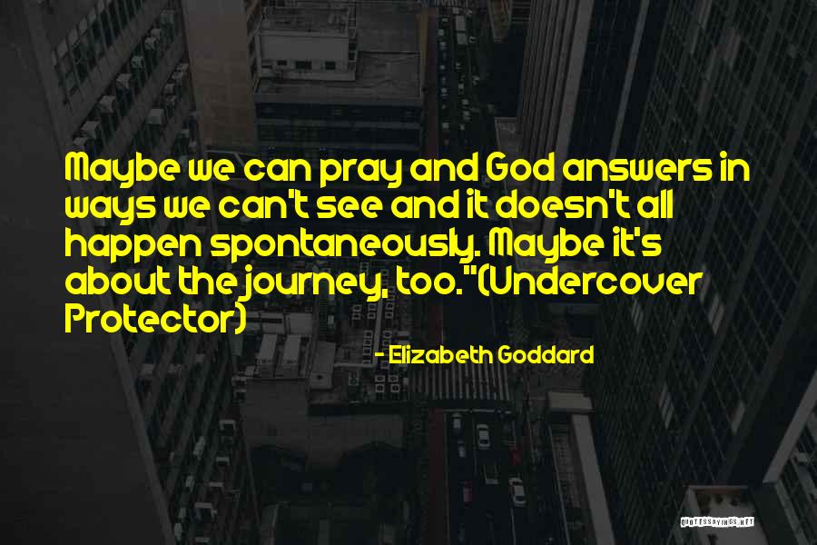 God S Ways Quotes By Elizabeth Goddard God S Ways Quotes By Elizabeth Goddard