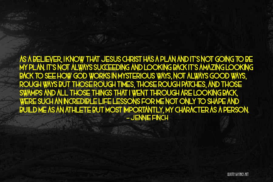 God S Ways Quotes By Jennie Finch God S Ways Quotes By Jennie Finch