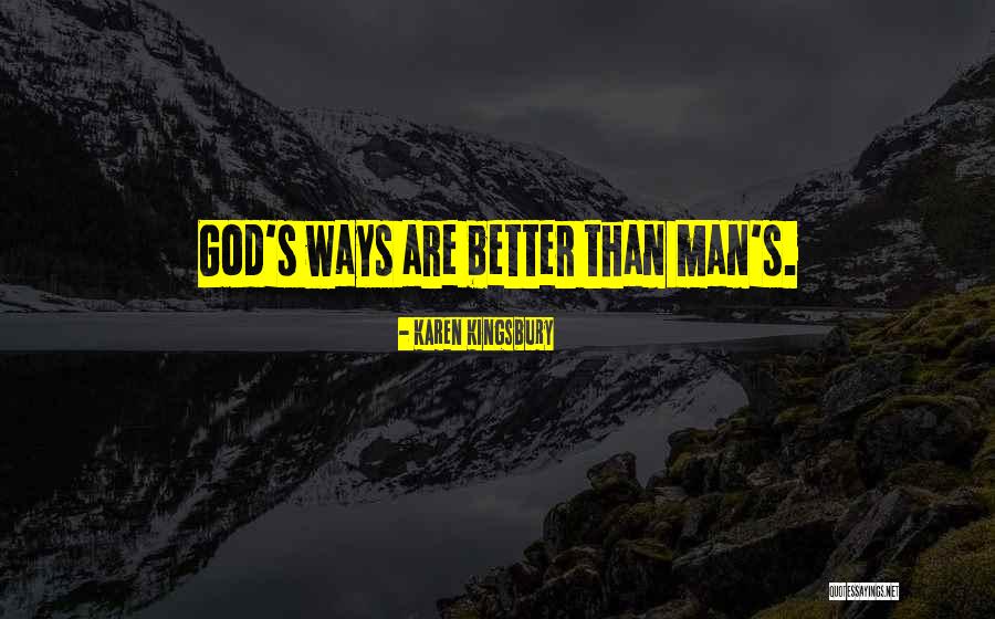 God S Ways Quotes By Karen Kingsbury God S Ways Quotes By Karen Kingsbury