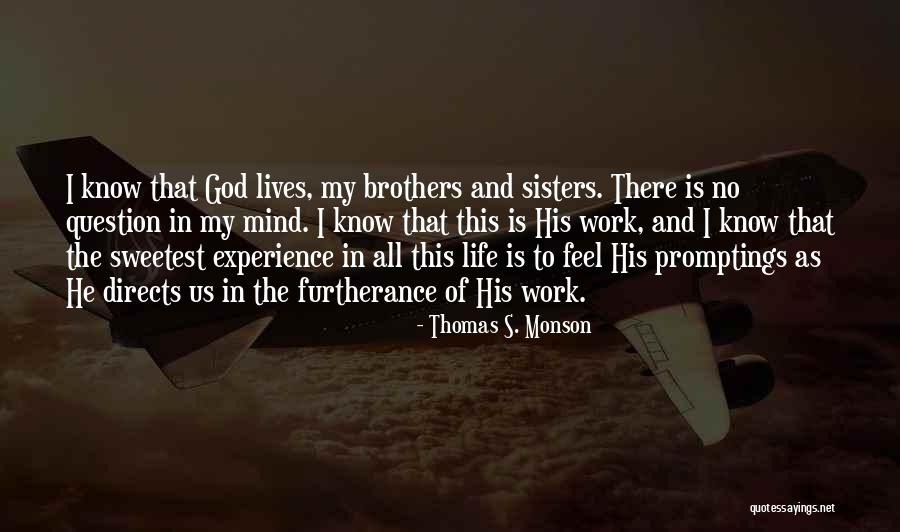 God S Work In My Life Quotes By Thomas S. Monson God S Work In My Life Quotes By Thomas S. Monson