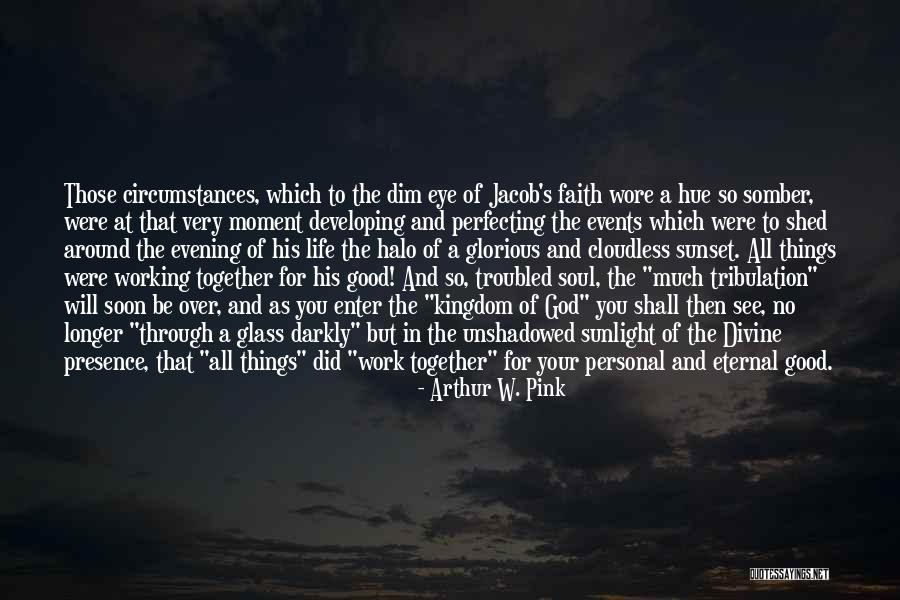 God S Work In Your Life Quotes By Arthur W. Pink God S Work In Your Life Quotes By Arthur W. Pink