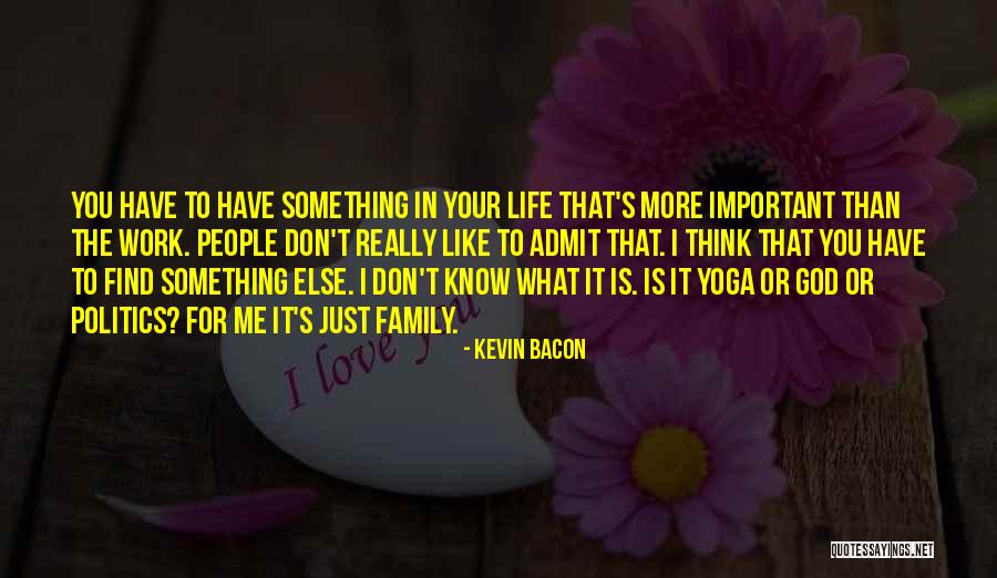 God S Work In Your Life Quotes By Kevin Bacon God S Work In Your Life Quotes By Kevin Bacon