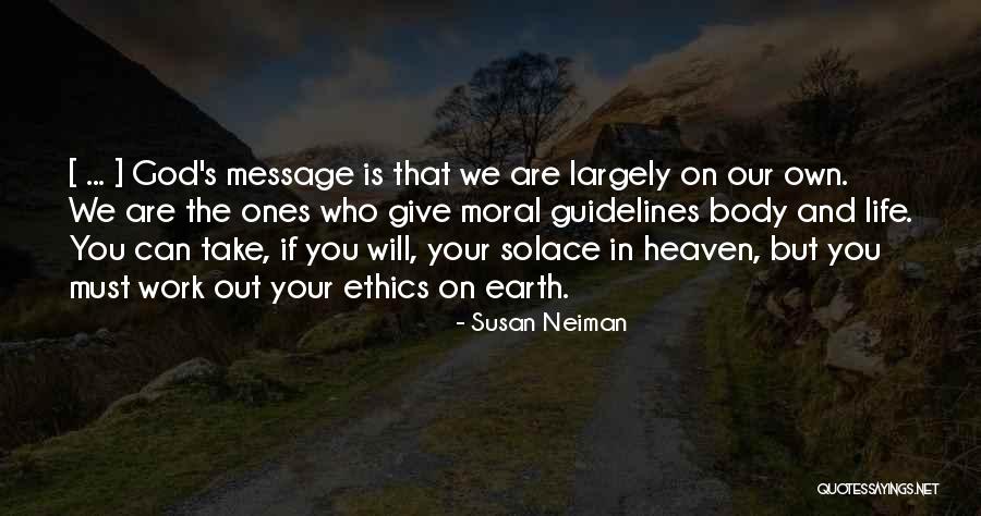 God S Work In Your Life Quotes By Susan Neiman God S Work In Your Life Quotes By Susan Neiman