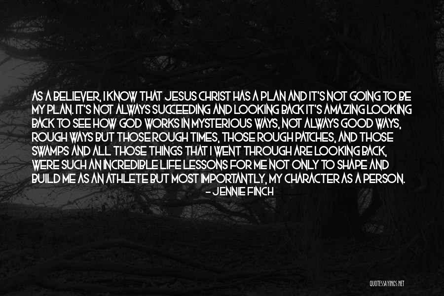 God S Works Quotes By Jennie Finch God S Works Quotes By Jennie Finch