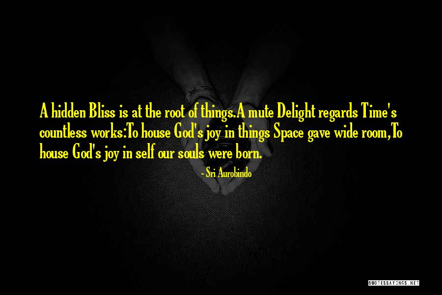 God S Works Quotes By Sri Aurobindo God S Works Quotes By Sri Aurobindo