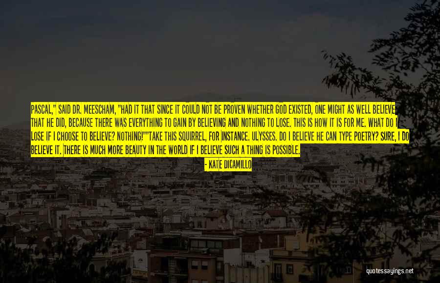 God Said It I Believe It Quotes By Kate DiCamillo God Said It I Believe It Quotes By Kate DiCamillo