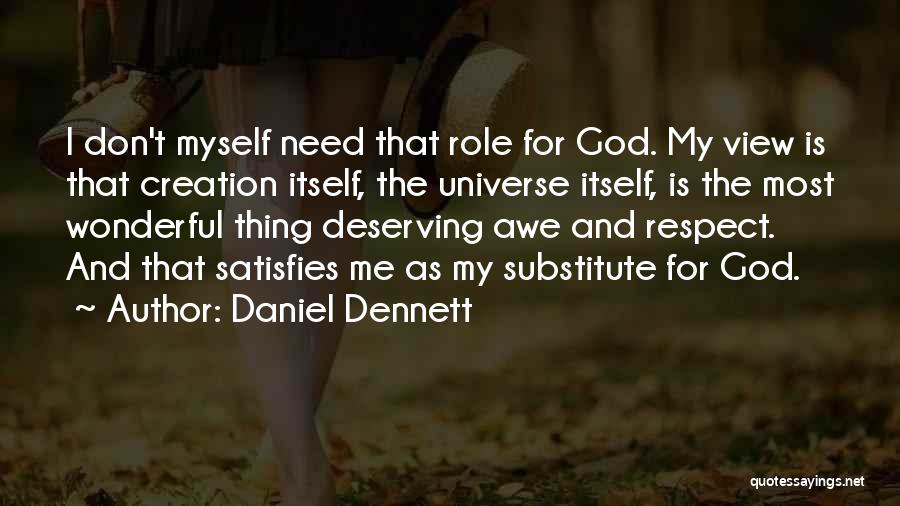 God Satisfies Quotes By Daniel Dennett