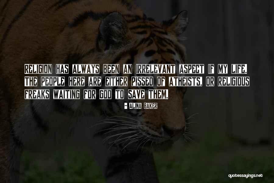 God Save Life Quotes By Alina Baker God Save Life Quotes By Alina Baker