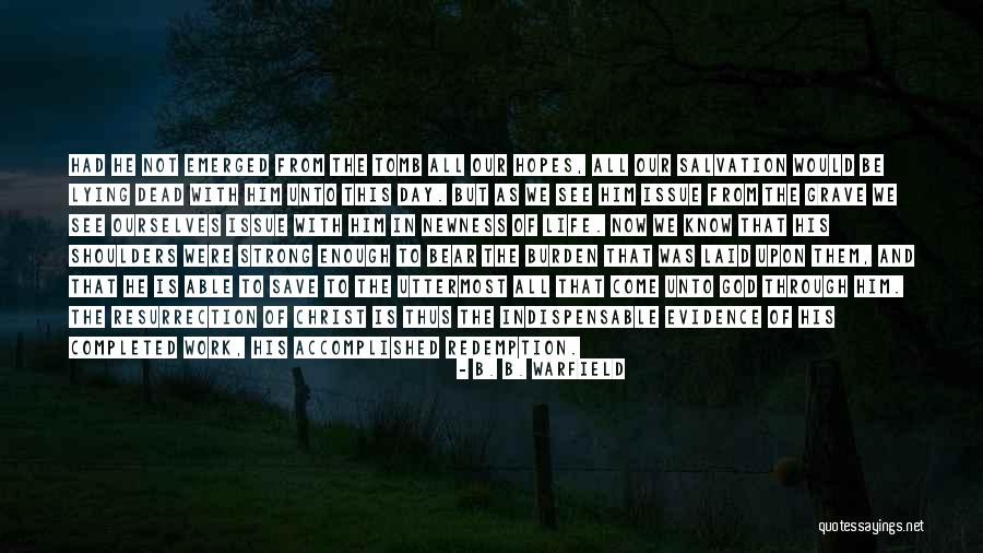 God Save Life Quotes By B. B. Warfield God Save Life Quotes By B. B. Warfield