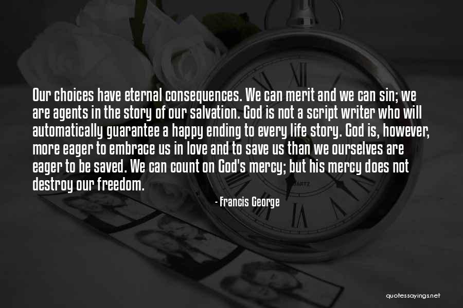 God Save Life Quotes By Francis George God Save Life Quotes By Francis George