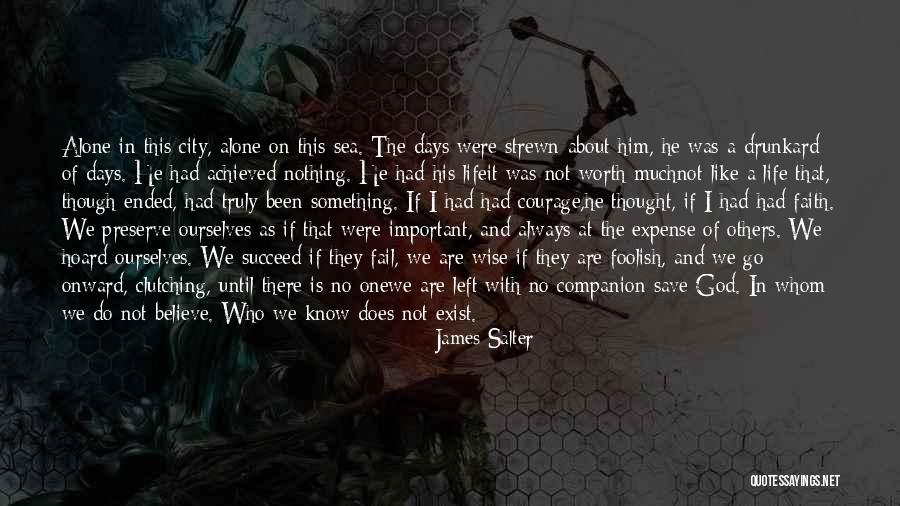 God Save Life Quotes By James Salter God Save Life Quotes By James Salter