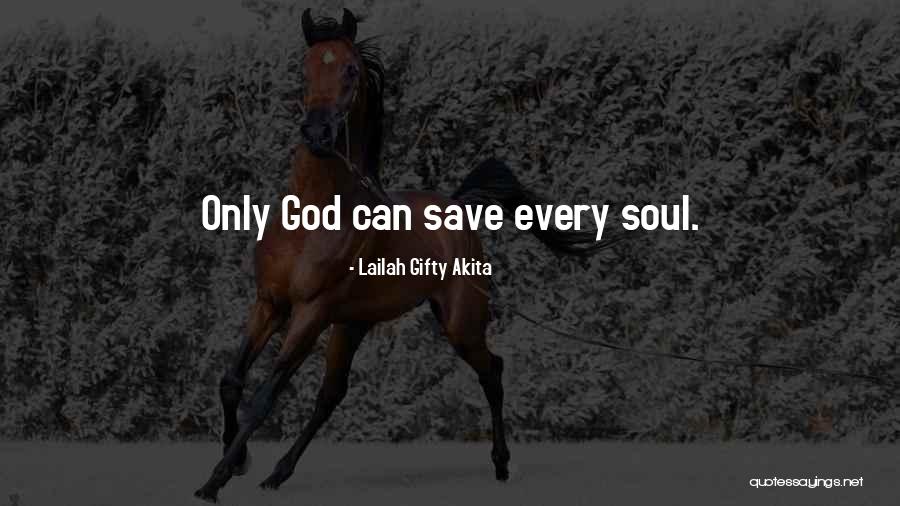 God Save Life Quotes By Lailah Gifty Akita