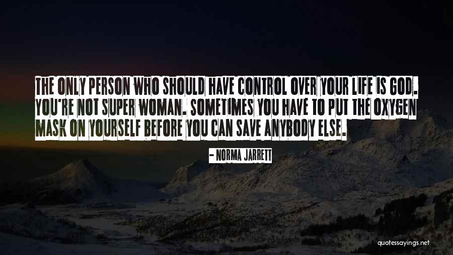 God Save Life Quotes By Norma Jarrett God Save Life Quotes By Norma Jarrett