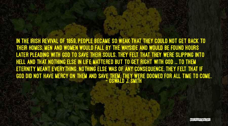 God Save Life Quotes By Oswald J. Smith God Save Life Quotes By Oswald J. Smith