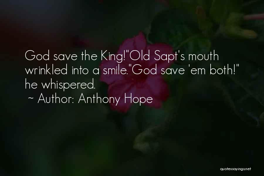 God Save Our King Quotes By Anthony Hope