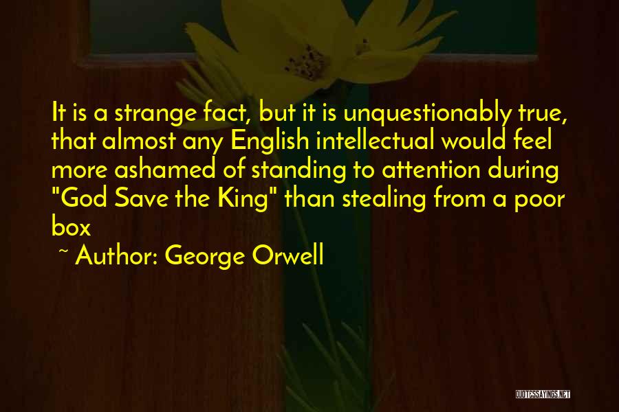 God Save Our King Quotes By George Orwell