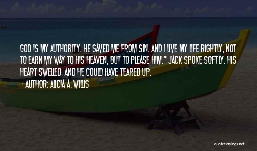 God Saved Me Quotes By Alicia A. Willis