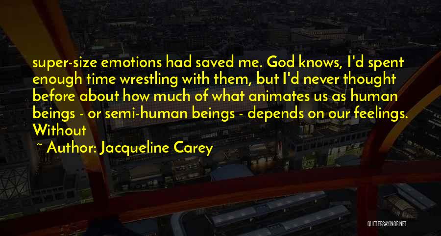 God Saved Me Quotes By Jacqueline Carey