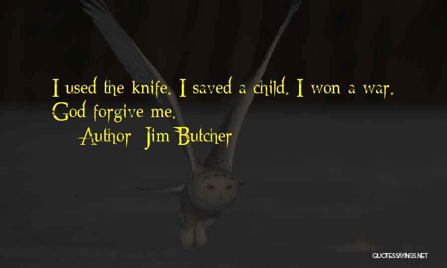 God Saved Me Quotes By Jim Butcher