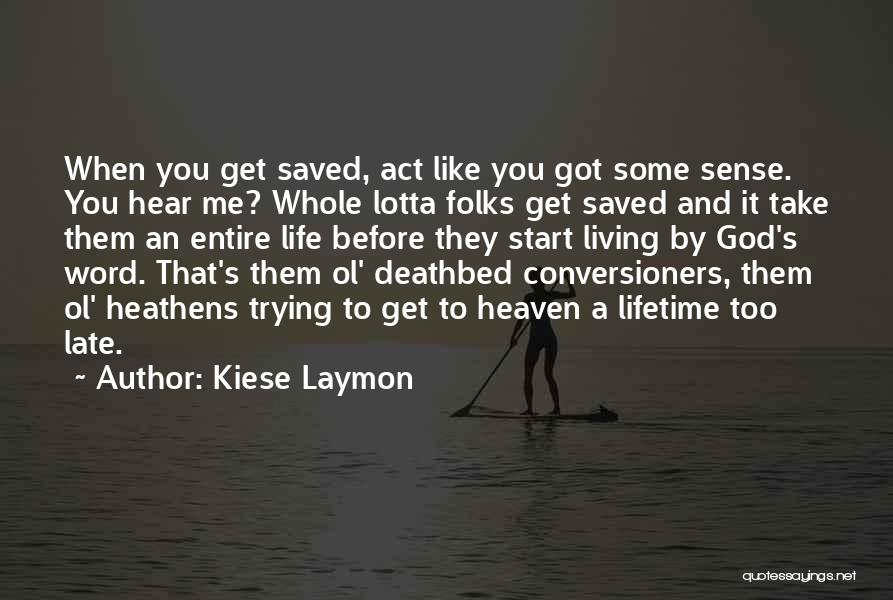 God Saved Me Quotes By Kiese Laymon