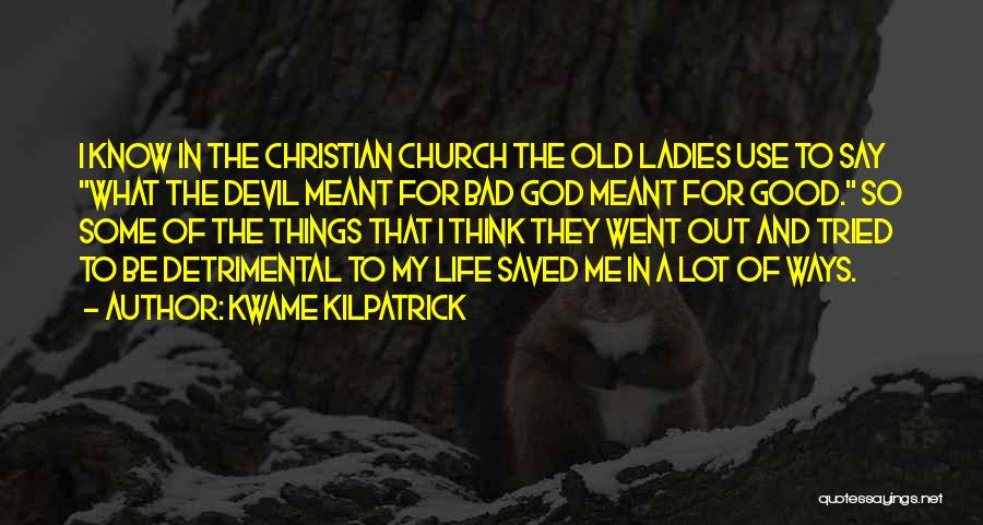 God Saved Me Quotes By Kwame Kilpatrick