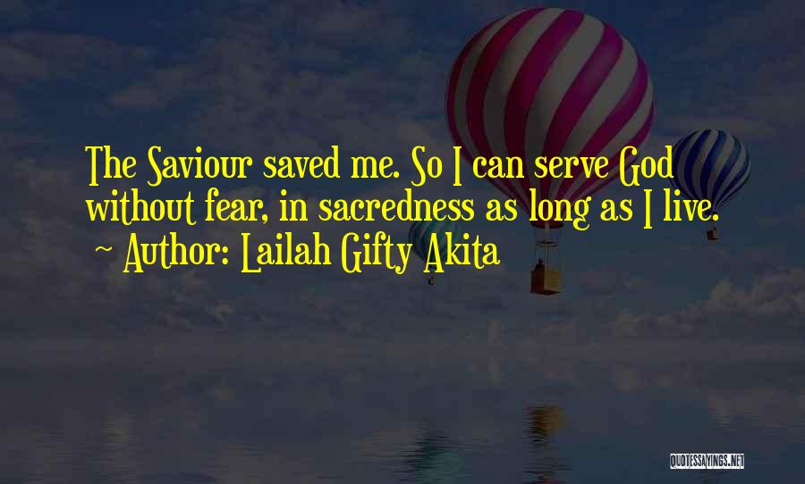 God Saved Me Quotes By Lailah Gifty Akita