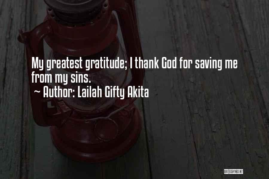 God Saved Me Quotes By Lailah Gifty Akita