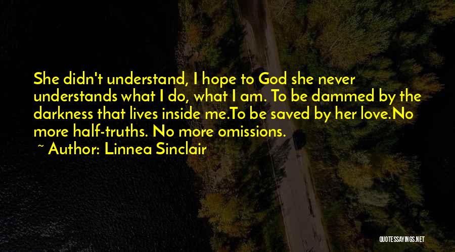 God Saved Me Quotes By Linnea Sinclair