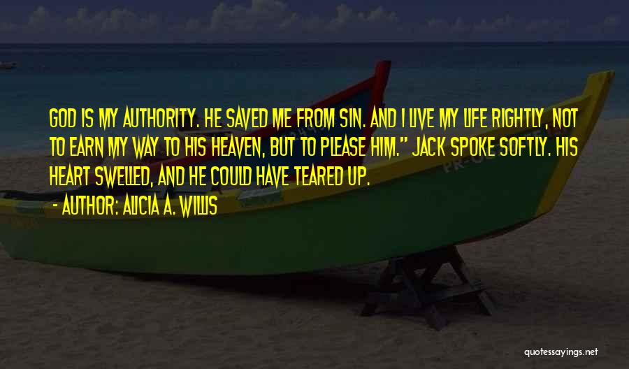 God Saved My Life Quotes By Alicia A. Willis